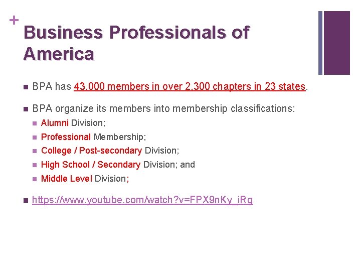 + Business Professionals of America n BPA has 43, 000 members in over 2,