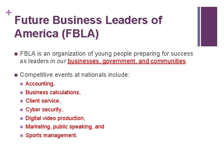 + Future Business Leaders of America (FBLA) n FBLA is an organization of young