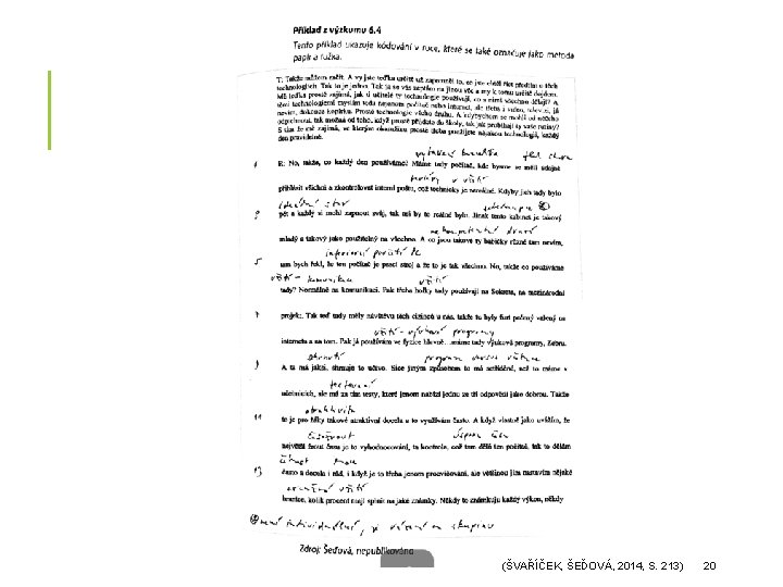 (ŠVAŘÍČEK, ŠEĎOVÁ, 2014, S. 213) 20 (ŠVAŘÍČEK, ŠEĎOVÁ, 2014, S. 213) 20