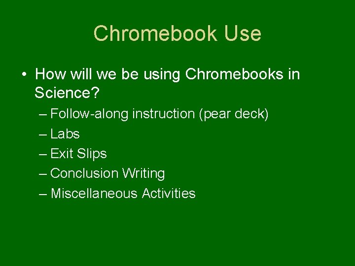 Chromebook Use • How will we be using Chromebooks in Science? – Follow-along instruction