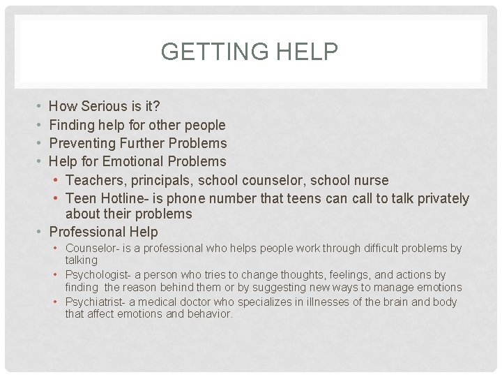 GETTING HELP • • How Serious is it? Finding help for other people Preventing