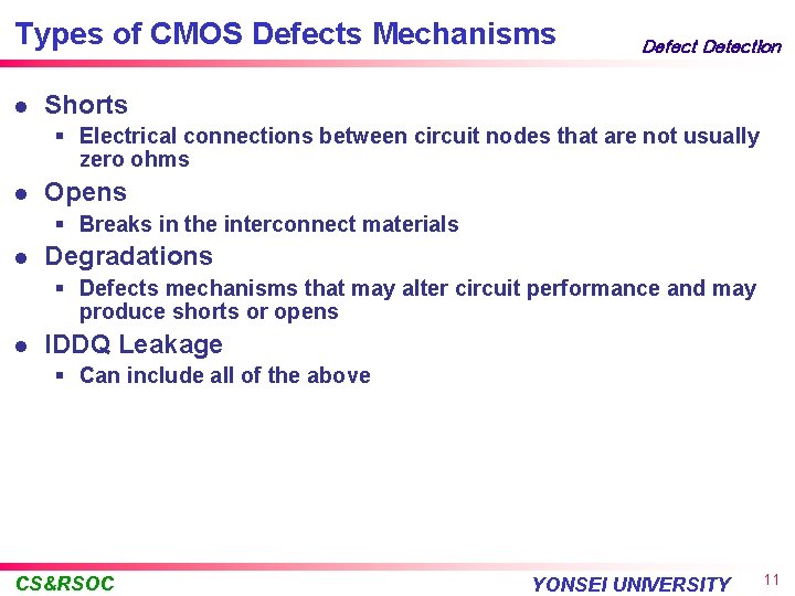 Types of CMOS Defects Mechanisms l Defect Detection Shorts § Electrical connections between circuit