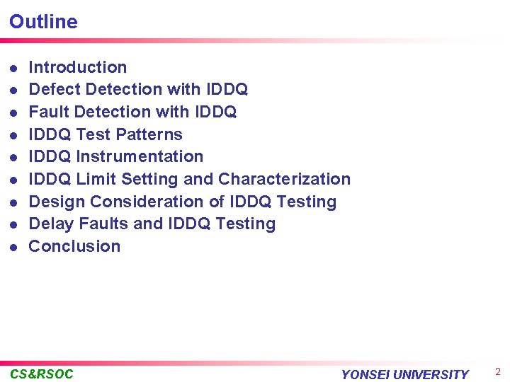 Outline l l l l l Introduction Defect Detection with IDDQ Fault Detection with