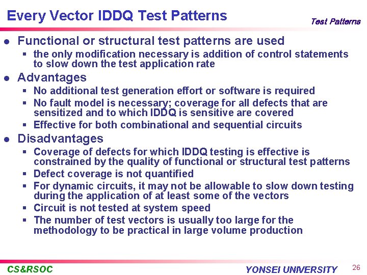Every Vector IDDQ Test Patterns l Test Patterns Functional or structural test patterns are