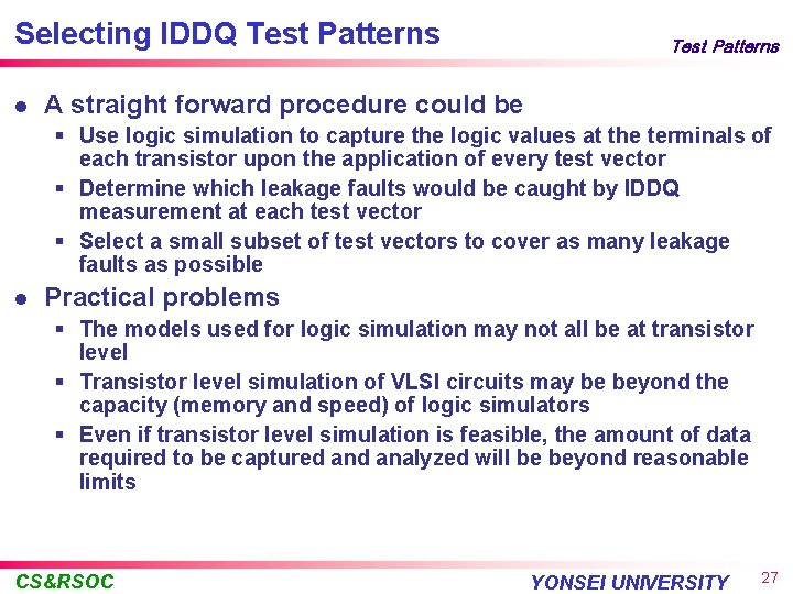 Selecting IDDQ Test Patterns l Test Patterns A straight forward procedure could be §