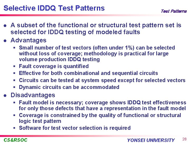 Selective IDDQ Test Patterns l l Test Patterns A subset of the functional or