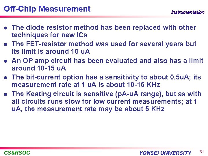 Off-Chip Measurement l l l Instrumentation The diode resistor method has been replaced with