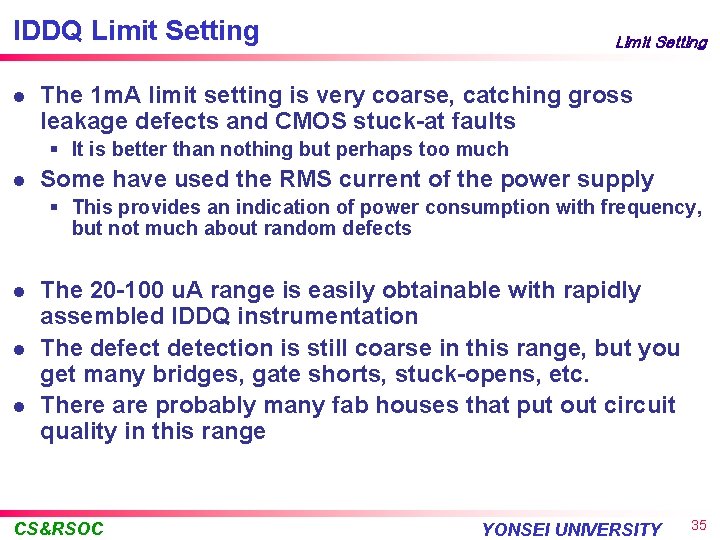 IDDQ Limit Setting l Limit Setting The 1 m. A limit setting is very