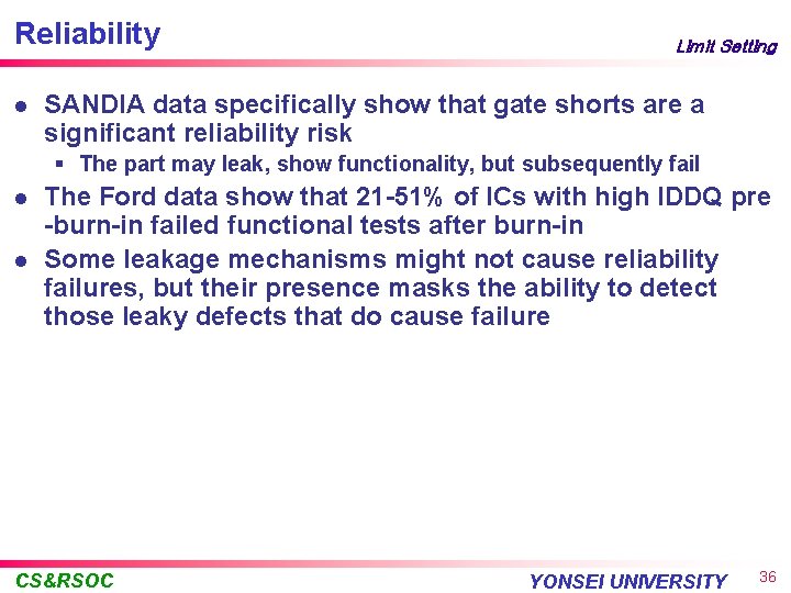 Reliability l Limit Setting SANDIA data specifically show that gate shorts are a significant