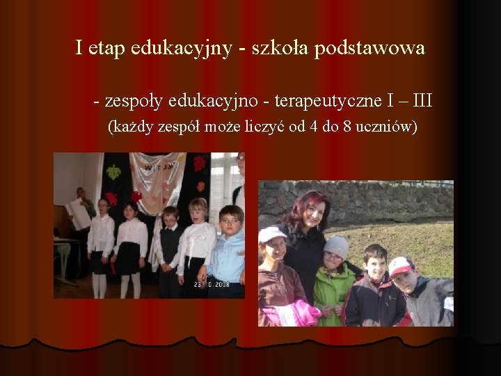 I etap edukacyjny - szkoła podstawowa - zespoły edukacyjno - terapeutyczne I – III