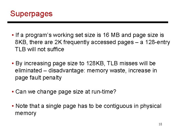 Superpages • If a program’s working set size is 16 MB and page size