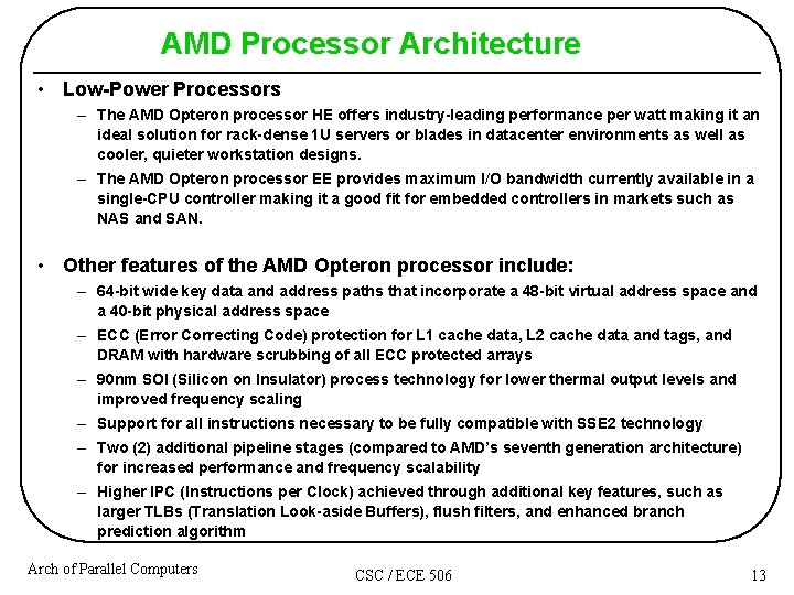 AMD Processor Architecture • Low-Power Processors – The AMD Opteron processor HE offers industry-leading