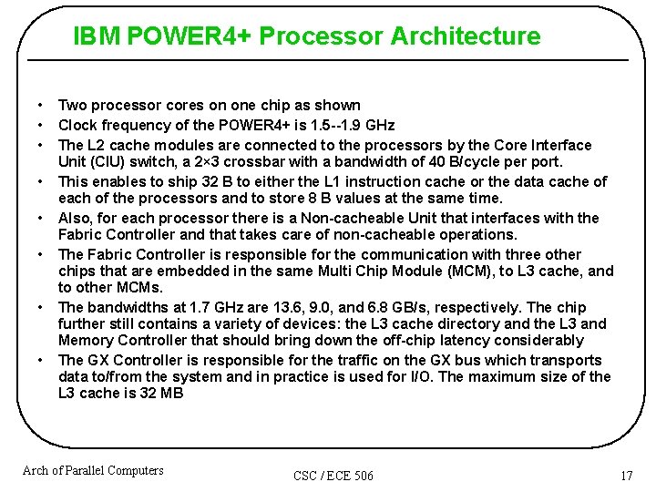 IBM POWER 4+ Processor Architecture • • Two processor cores on one chip as