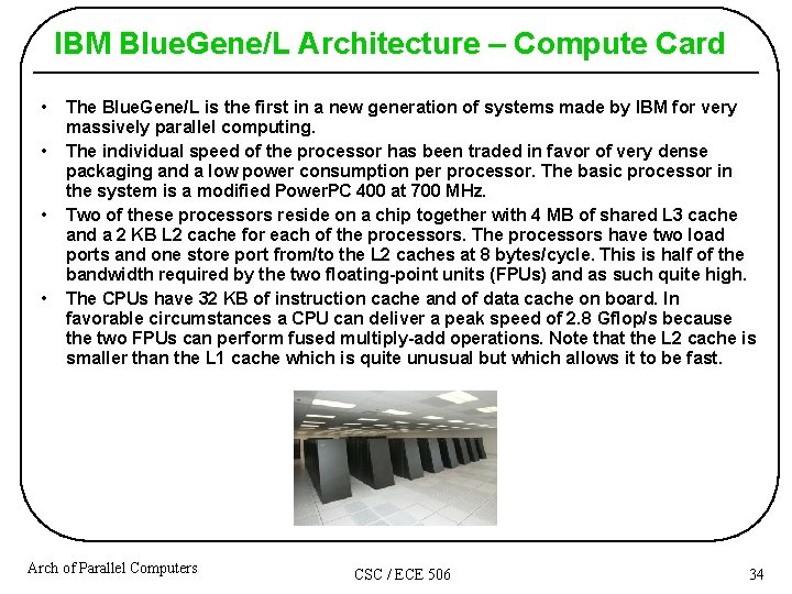 IBM Blue. Gene/L Architecture – Compute Card • • The Blue. Gene/L is the