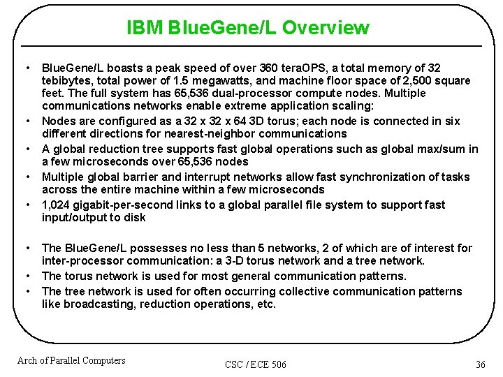 IBM Blue. Gene/L Overview • • Blue. Gene/L boasts a peak speed of over