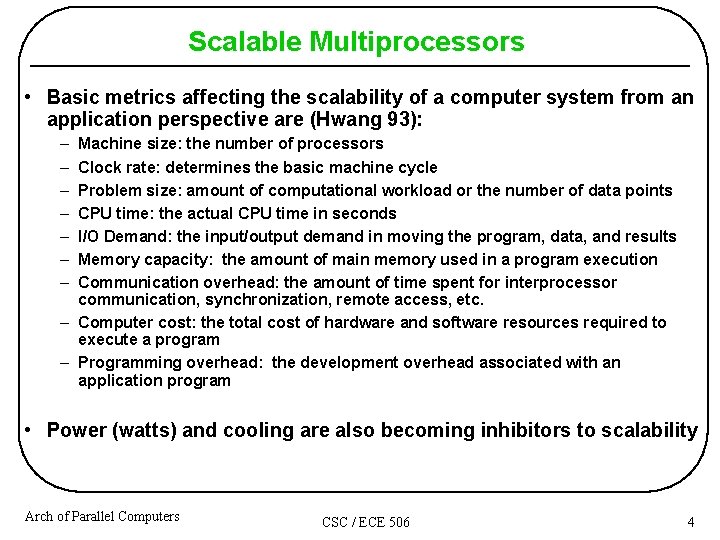 Scalable Multiprocessors • Basic metrics affecting the scalability of a computer system from an