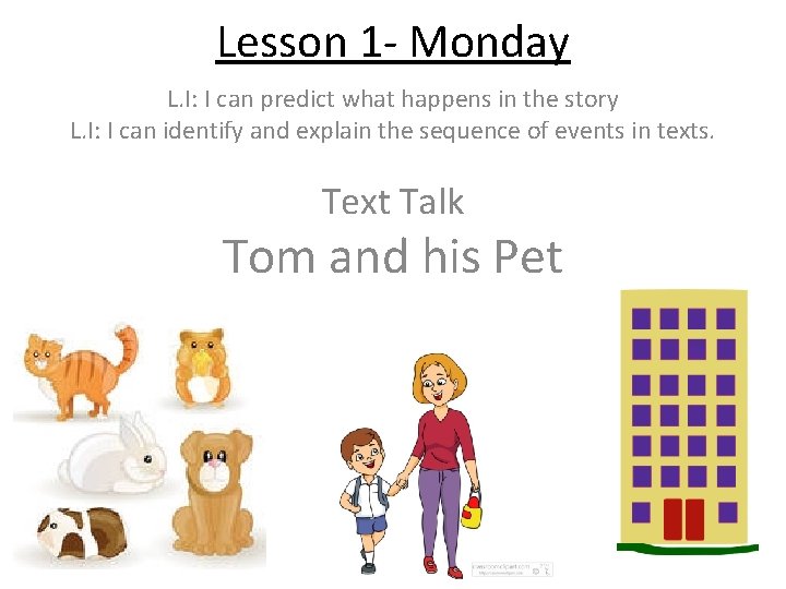 Lesson 1 - Monday L. I: I can predict what happens in the story