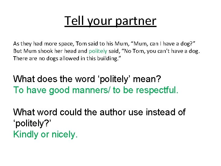 Tell your partner As they had more space, Tom said to his Mum, “Mum,