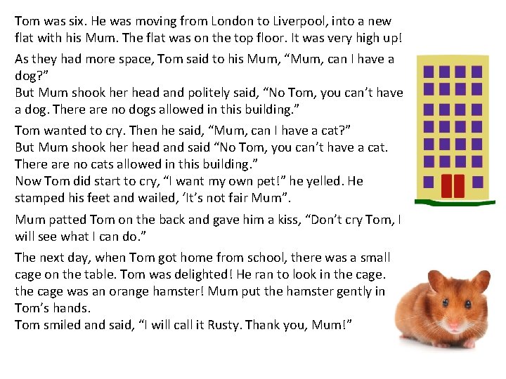 Tom was six. He was moving from London to Liverpool, into a new flat