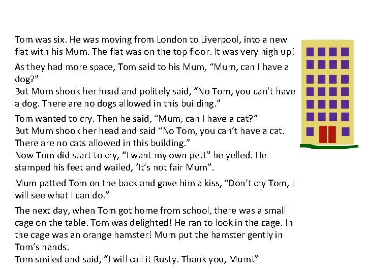 Tom was six. He was moving from London to Liverpool, into a new flat