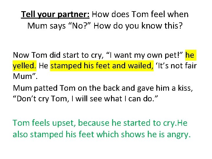 Tell your partner: How does Tom feel when Mum says “No? ” How do