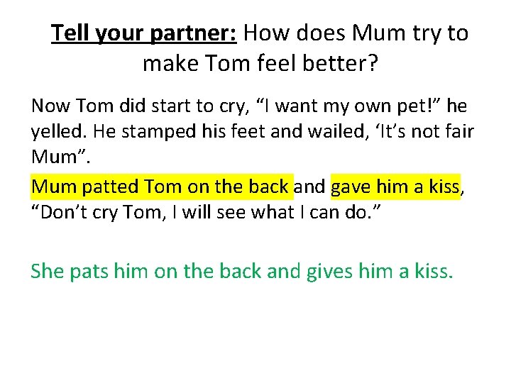 Tell your partner: How does Mum try to make Tom feel better? Now Tom