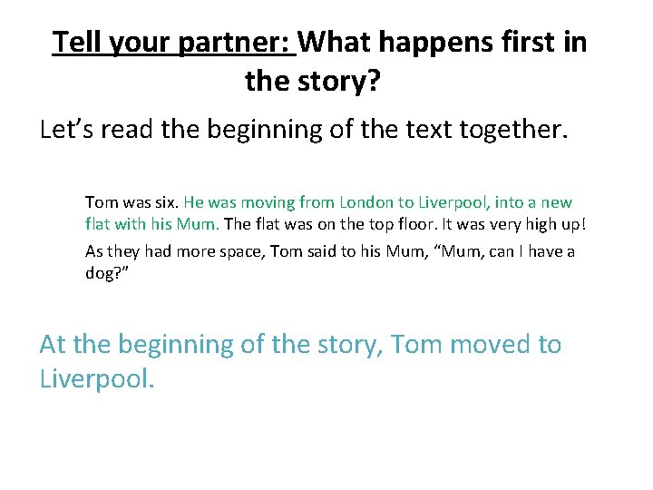 Tell your partner: What happens first in the story? Let’s read the beginning of