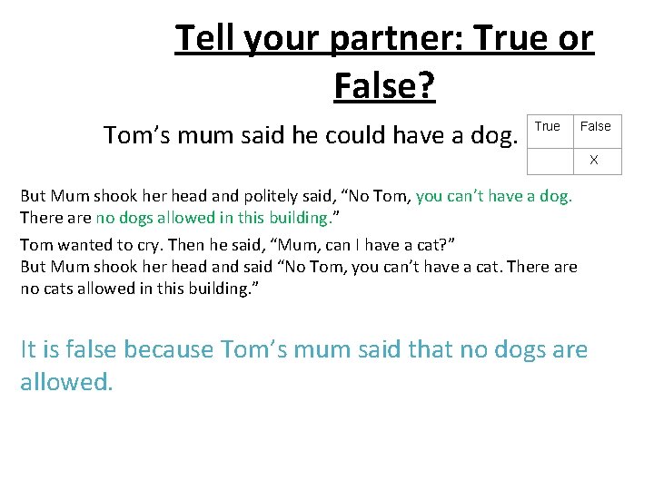 Tell your partner: True or False? Tom’s mum said he could have a dog.