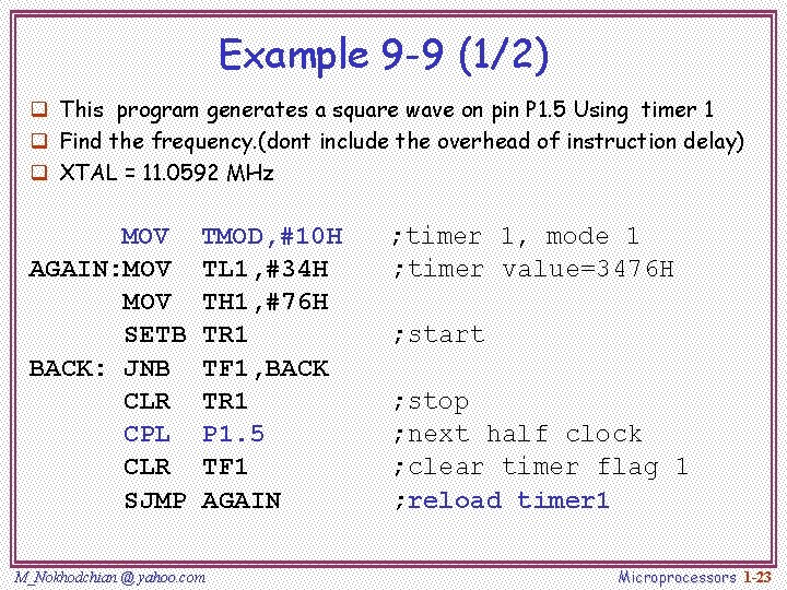 Example 9 -9 (1/2) q This program generates a square wave on pin P