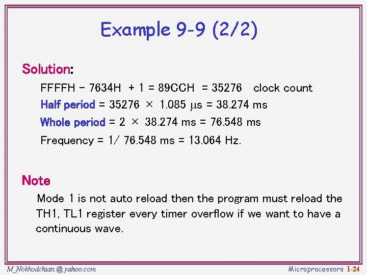 Example 9 -9 (2/2) Solution: FFFFH – 7634 H + 1 = 89 CCH