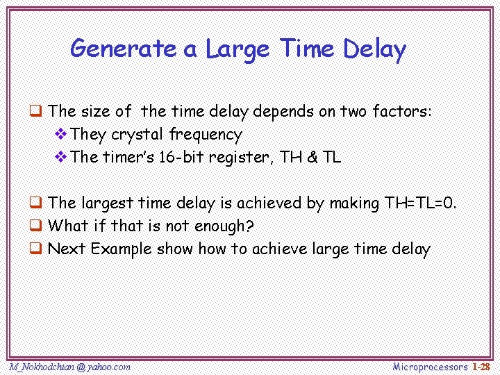 Generate a Large Time Delay q The size of the time delay depends on
