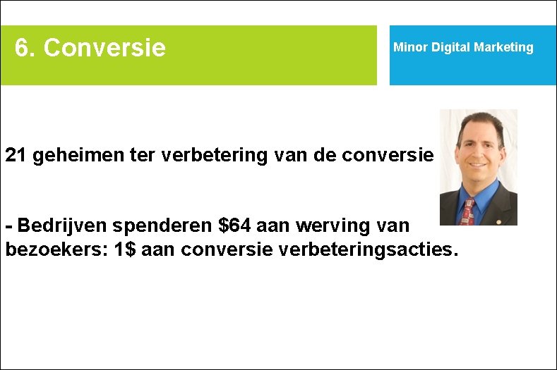 6. Conversie Minor Digital Marketing 21 geheimen ter verbetering van de conversie - Bedrijven