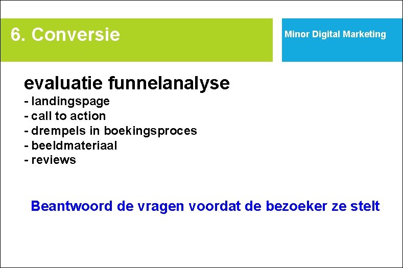 6. Conversie Minor Digital Marketing evaluatie funnelanalyse - landingspage - call to action -