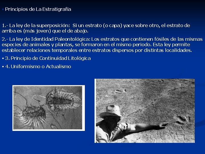  • Principios de La Estratigrafía 1. - La ley de la superposición: Si