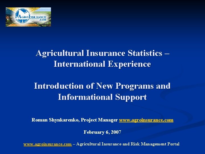 Agricultural Insurance Statistics – International Experience Introduction of New Programs and Informational Support Roman