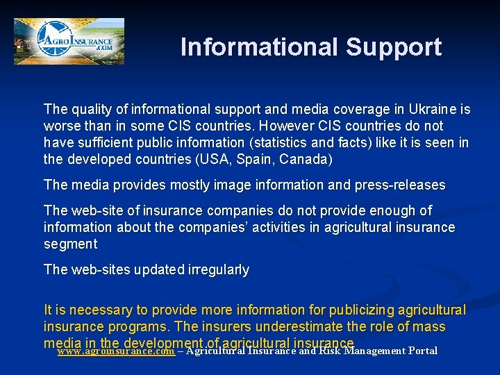 Informational Support The quality of informational support and media coverage in Ukraine is worse