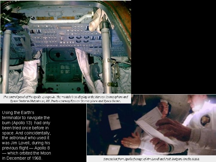Using the Earth’s terminator to navigate the burn (Apollo 13) had only been tried