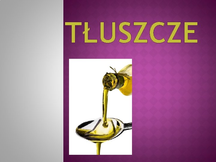 TŁUSZCZE 