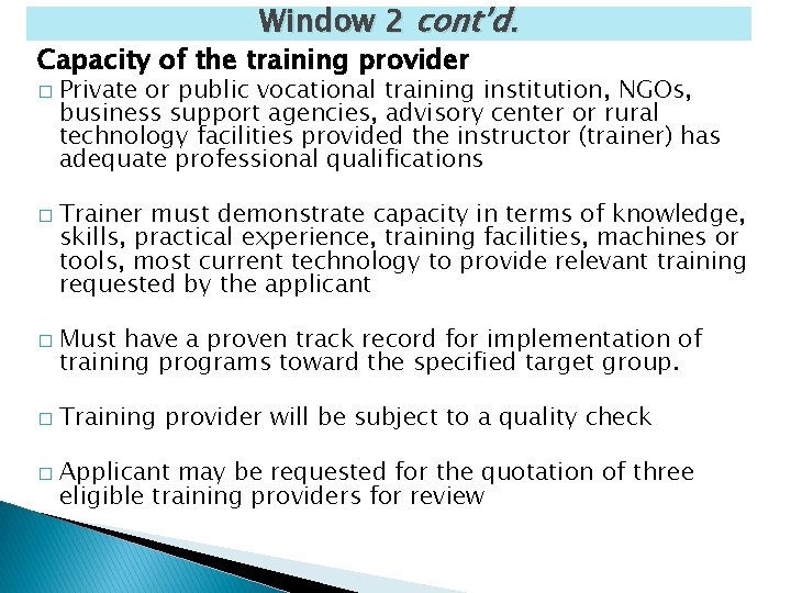 Window 2 cont’d. Capacity of the training provider � � � Private or public