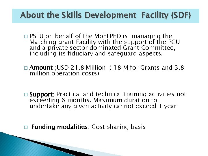 About the Skills Development Facility (SDF) � � PSFU on behalf of the Mo.
