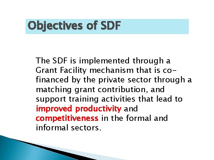 Objectives of SDF The SDF is implemented through a Grant Facility mechanism that is