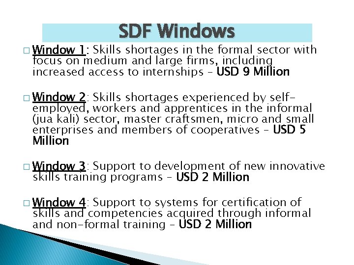 � Window SDF Windows 1: Skills shortages in the formal sector with focus on