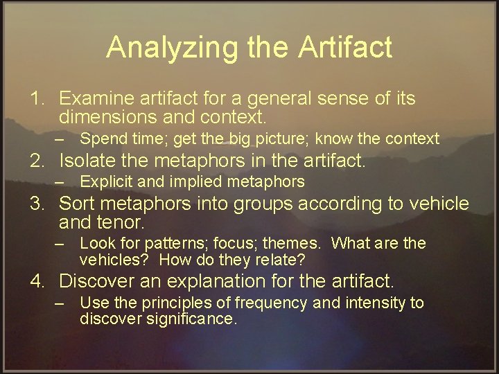 Analyzing the Artifact 1. Examine artifact for a general sense of its dimensions and