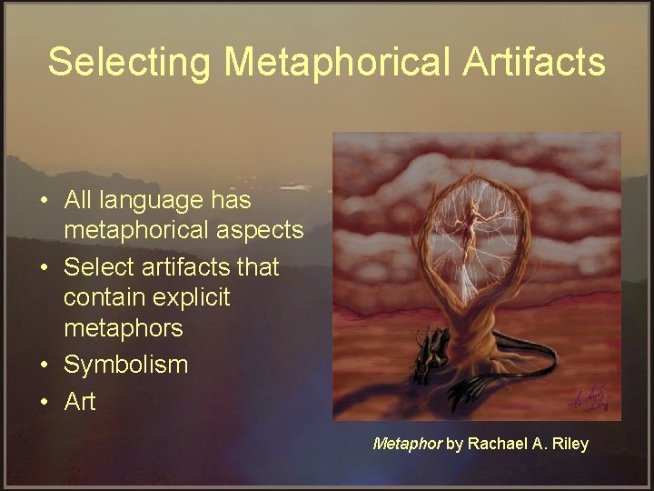 Selecting Metaphorical Artifacts • All language has metaphorical aspects • Select artifacts that contain