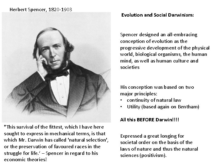 Herbert Spencer, 1820 -1903 Evolution and Social Darwinism: Spencer designed an all-embracing conception of