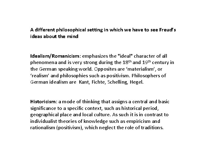 A different philosophical setting in which we have to see Freud’s ideas about the