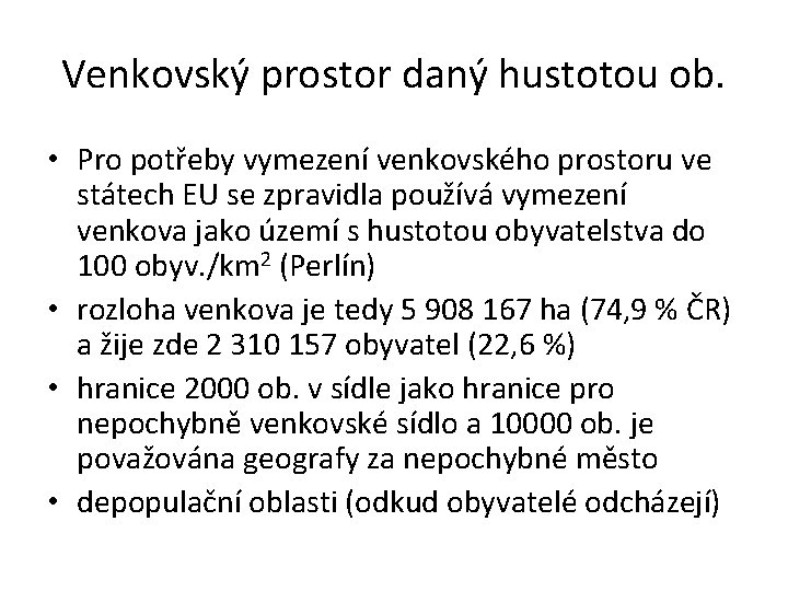 Venkovský prostor daný hustotou ob. • Pro potřeby vymezení venkovského prostoru ve státech EU