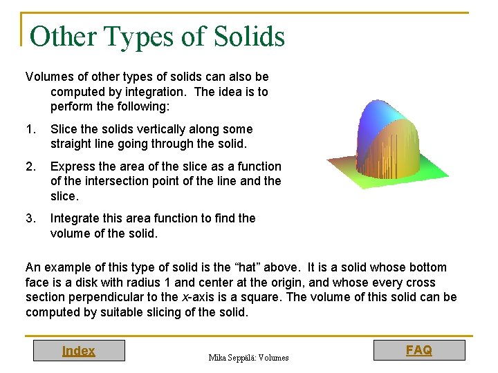 Other Types of Solids Volumes of other types of solids can also be computed