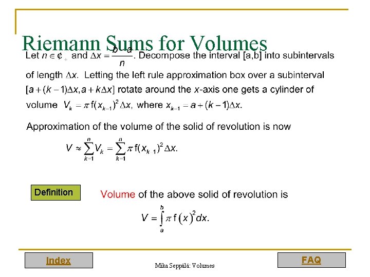 Riemann Sums for Volumes Definition Index Mika Seppälä: Volumes FAQ 