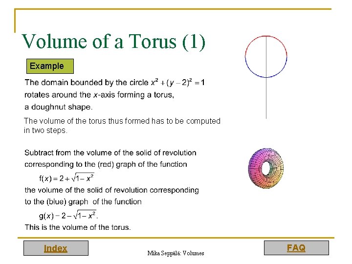 Volume of a Torus (1) Example The volume of the torus thus formed has